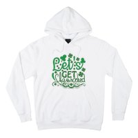 Let's Get Shamrocked Hoodie