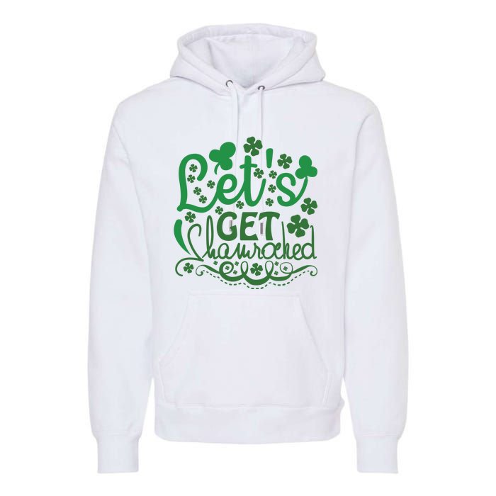 Let's Get Shamrocked Premium Hoodie