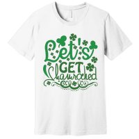 Let's Get Shamrocked Premium T-Shirt