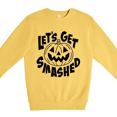 LetS Get Smashed Funny Halloween Pumpkin Smile October Beer Gift Premium Crewneck Sweatshirt