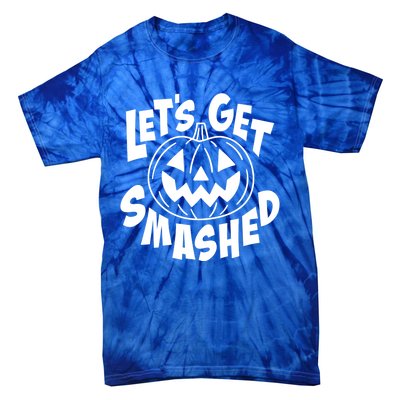 LetS Get Smashed Funny Halloween Pumpkin Smile October Beer Gift Tie-Dye T-Shirt