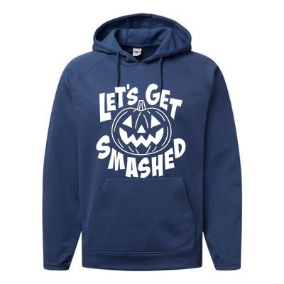 LetS Get Smashed Funny Halloween Pumpkin Smile October Beer Gift Performance Fleece Hoodie