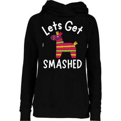 Lets Get Smashed PiñAta Funny Mexico Vacation Gift Womens Funnel Neck Pullover Hood