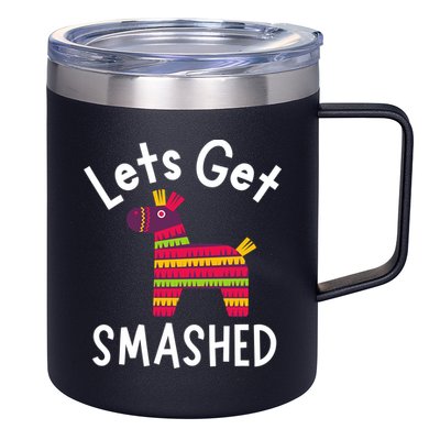 Lets Get Smashed PiñAta Funny Mexico Vacation Gift 12oz Stainless Steel Coffee Mug