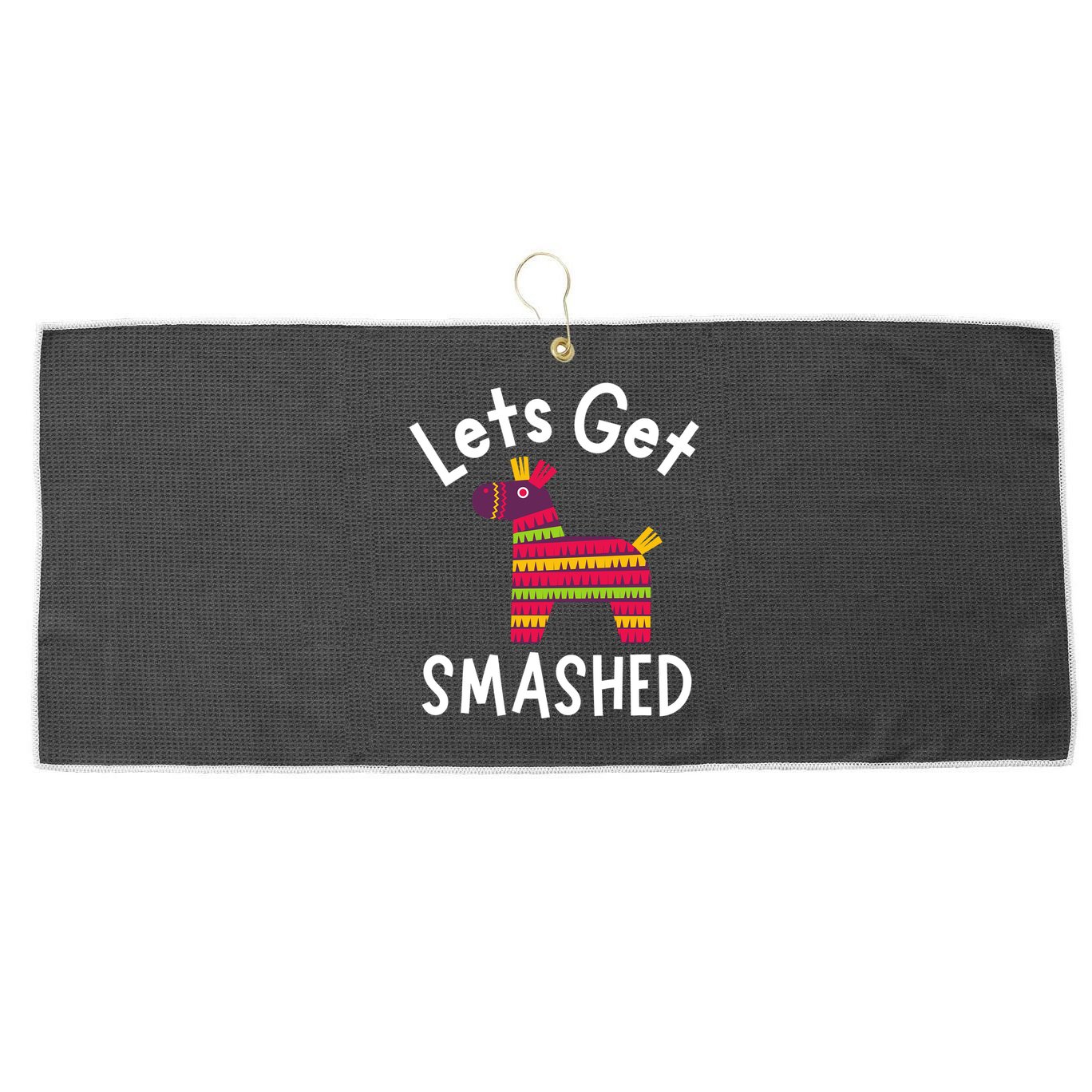 Lets Get Smashed PiñAta Funny Mexico Vacation Gift Large Microfiber Waffle Golf Towel