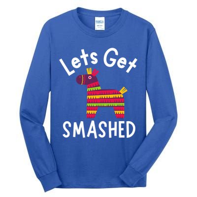Lets Get Smashed PiñAta Funny Mexico Vacation Gift Tall Long Sleeve T-Shirt