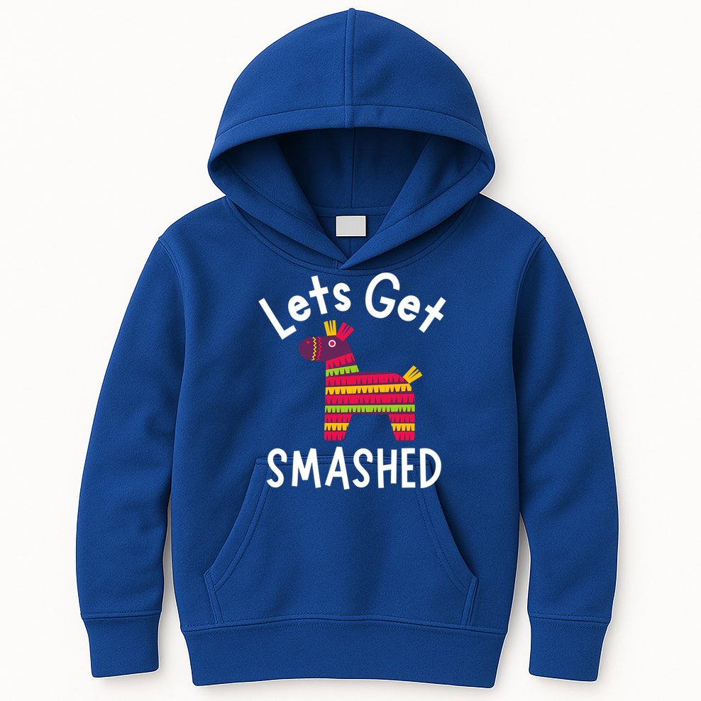 Lets Get Smashed PiñAta Funny Mexico Vacation Gift Kids Hoodie