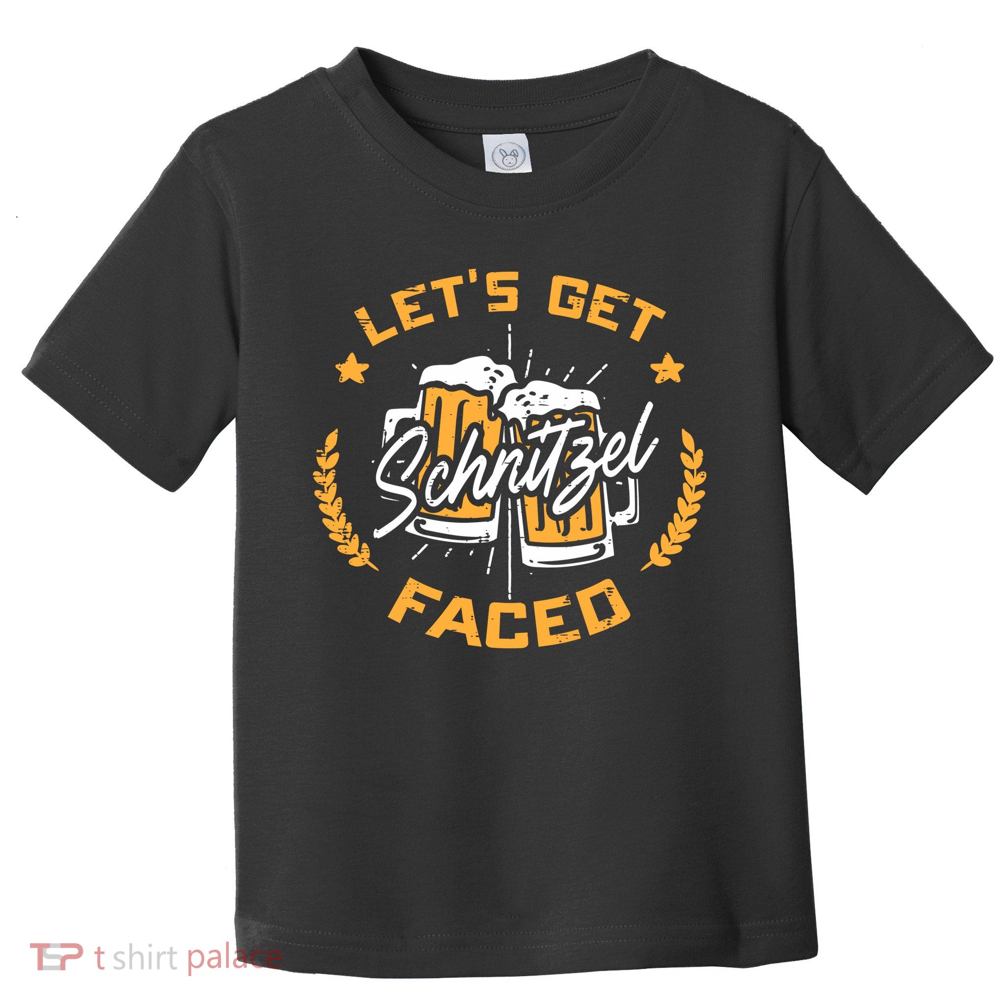 Lets Get Schnitzel Faced Oktoberfest Funny Costume Men Women Toddler T-Shirt