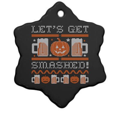 LetS Get Smashed Funny Halloween Ugly Sweater Style Meaningful Gift Ceramic Star Ornament