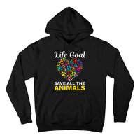 Life Goal save The Animals For all Animal Rigths Activists Hoodie