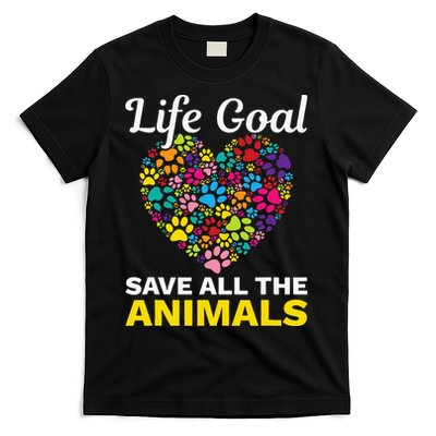 Life Goal save The Animals For all Animal Rigths Activists T-Shirt