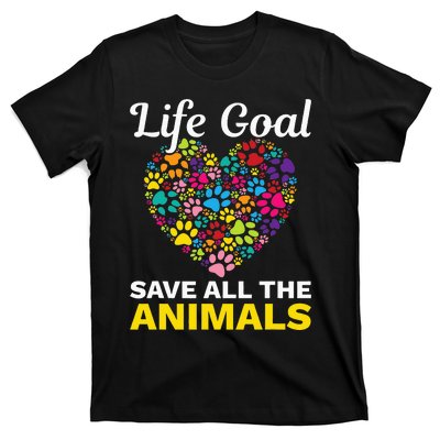 Life Goal save The Animals For all Animal Rigths Activists T-Shirt