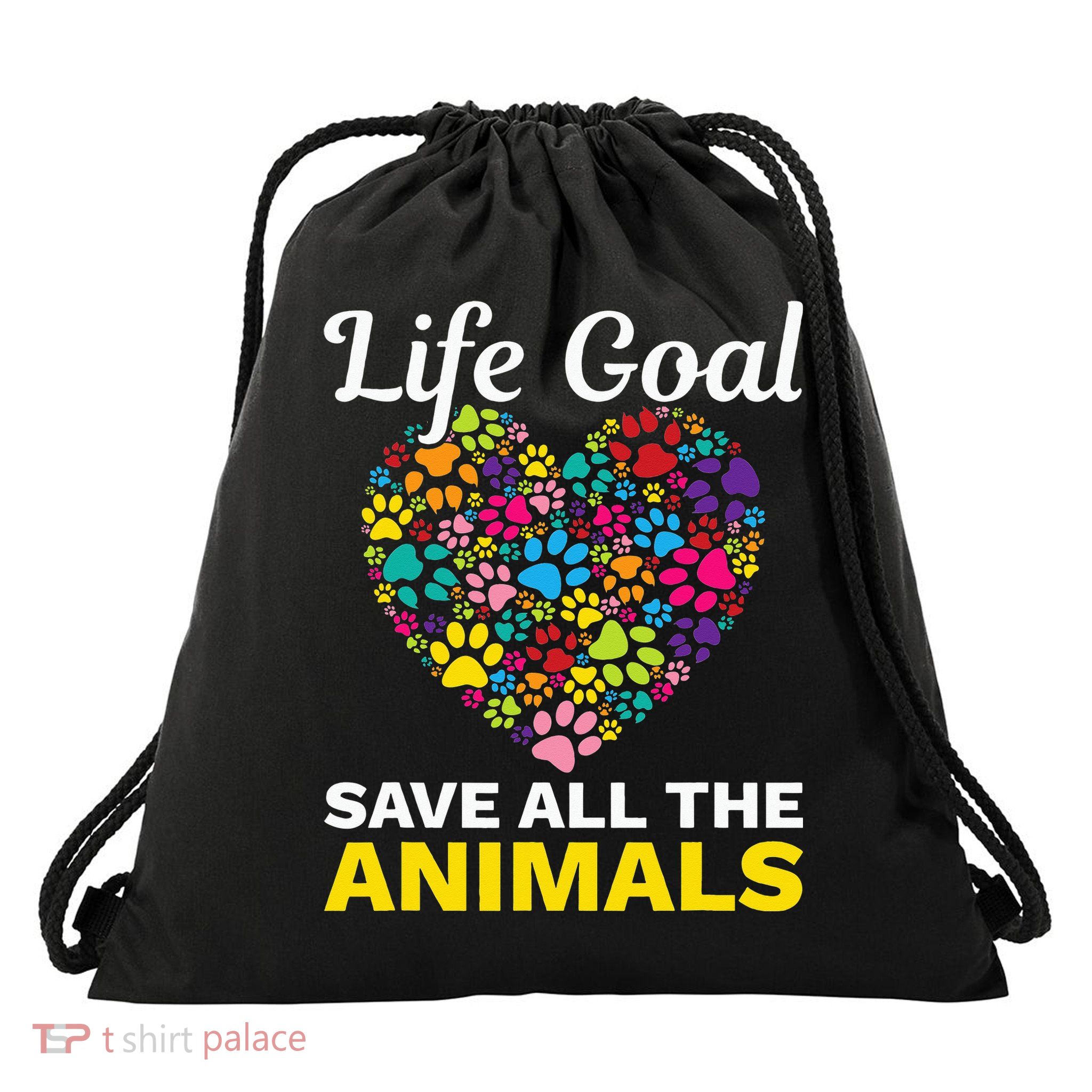 Life Goal save The Animals For all Animal Rigths Activists Drawstring Bag