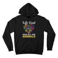 Life Goal save The Animals For all Animal Rigths Activists Tall Hoodie