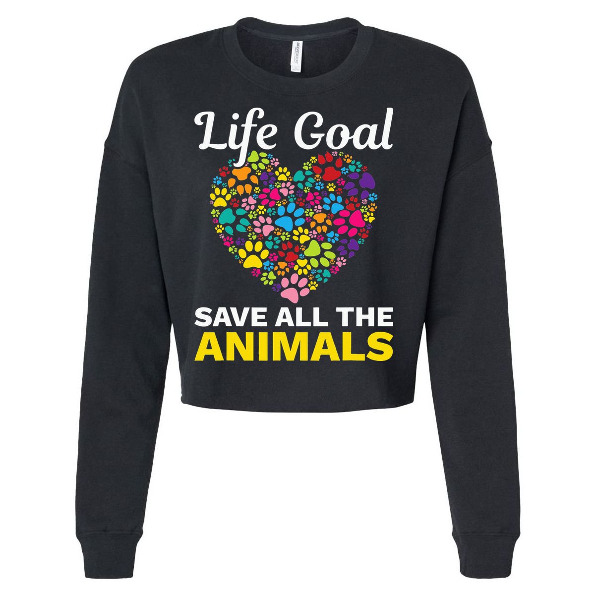 Life Goal save The Animals For all Animal Rigths Activists Cropped Pullover Crew