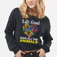 Life Goal save The Animals For all Animal Rigths Activists Cropped Pullover Crew