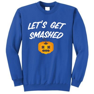 Lets Get Smashed Gift Tall Sweatshirt