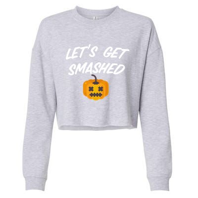 Lets Get Smashed Gift Cropped Pullover Crew