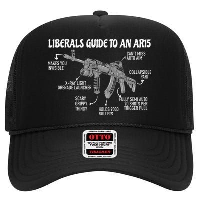 Liberals Guide To An AR15 Funny Anti Liberal Pro Gun AR15 2A High Crown Mesh Back Trucker Hat