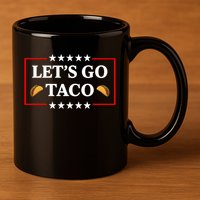 Let's Go Taco Trump 11oz C Handle Ceramic Mug