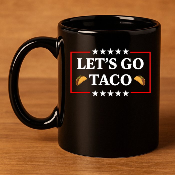 Let's Go Taco Trump 11oz C Handle Ceramic Mug