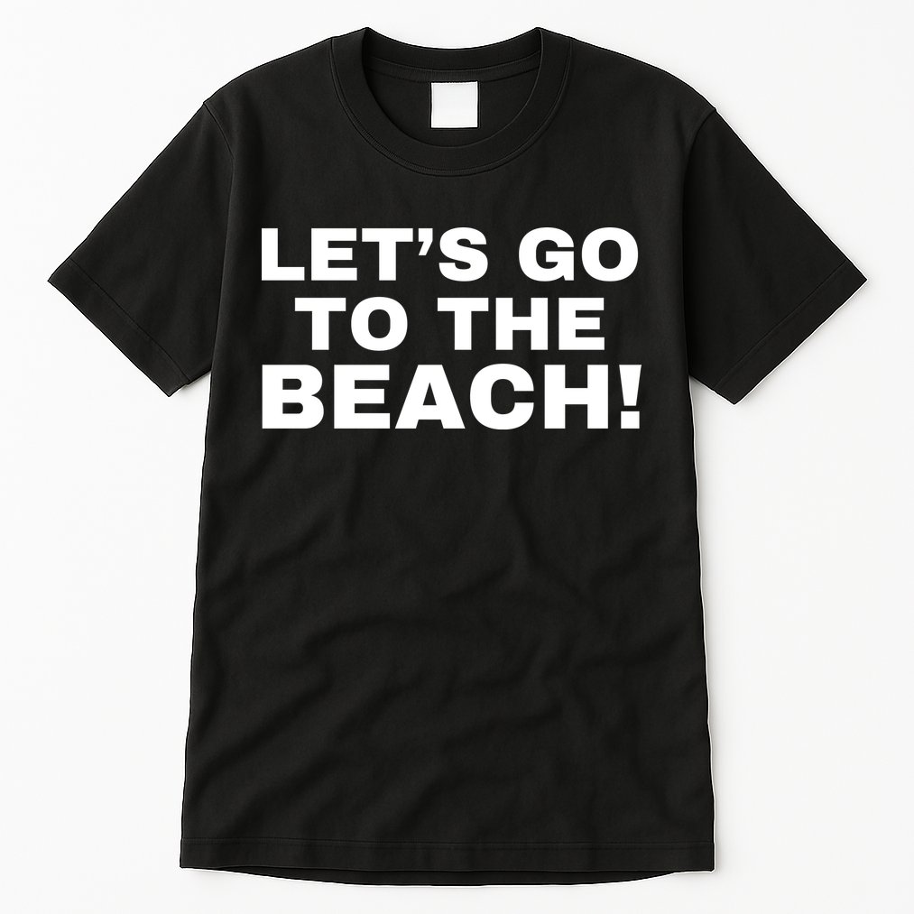 Let’s Go To The Beach Tall T-Shirt