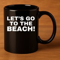 Let’s Go To The Beach 11oz C Handle Ceramic Mug