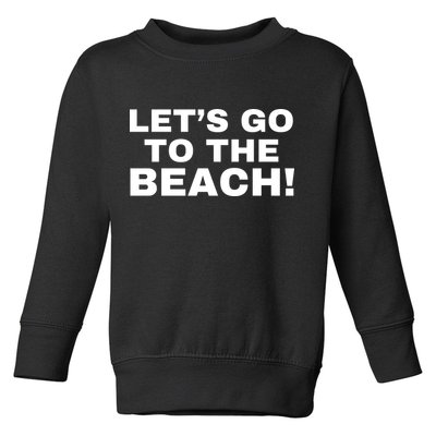 Let’s Go To The Beach Toddler Sweatshirt