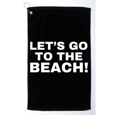 Let’s Go To The Beach Golf Towel