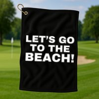 Let’s Go To The Beach Golf Towel