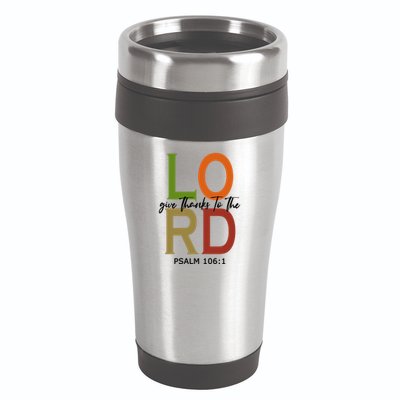 Give Thanks To The Lord Psalm 106:1 16oz Travel Tumbler