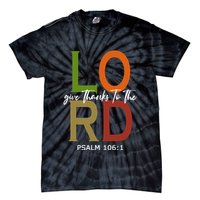 Give Thanks To The Lord Psalm 106:1 Tie-Dye T-Shirt