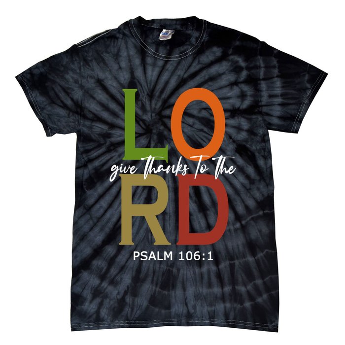 Give Thanks To The Lord Psalm 106:1 Tie-Dye T-Shirt