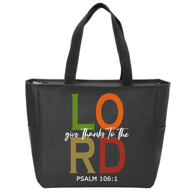Give Thanks To The Lord Psalm 106:1 Zip Tote Bag