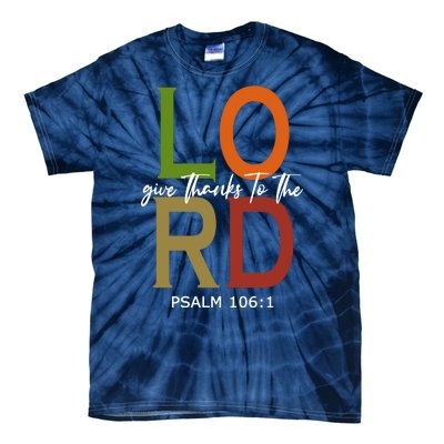 Give Thanks To The Lord Psalm 106:1 Tie-Dye T-Shirt