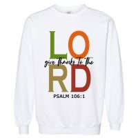 Give Thanks To The Lord Psalm 106:1 Garment-Dyed Sweatshirt