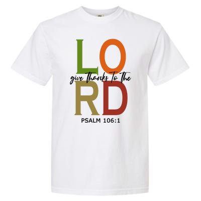 Give Thanks To The Lord Psalm 106:1 Garment-Dyed Heavyweight T-Shirt