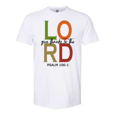 Give Thanks To The Lord Psalm 106:1 Softstyle CVC T-Shirt