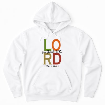 Give Thanks To The Lord Psalm 106:1 Hoodie