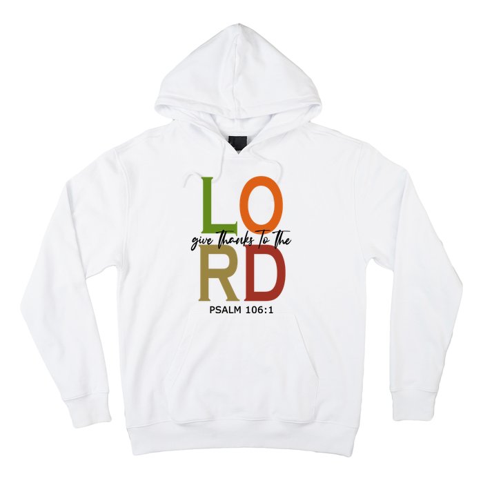 Give Thanks To The Lord Psalm 106:1 Hoodie