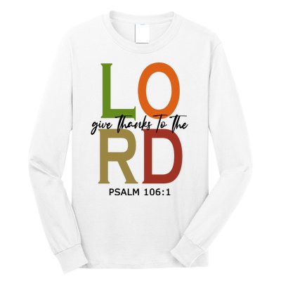 Give Thanks To The Lord Psalm 106:1 Long Sleeve Shirt