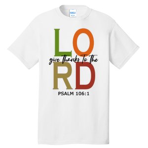 Give Thanks To The Lord Psalm 106:1 Tall T-Shirt