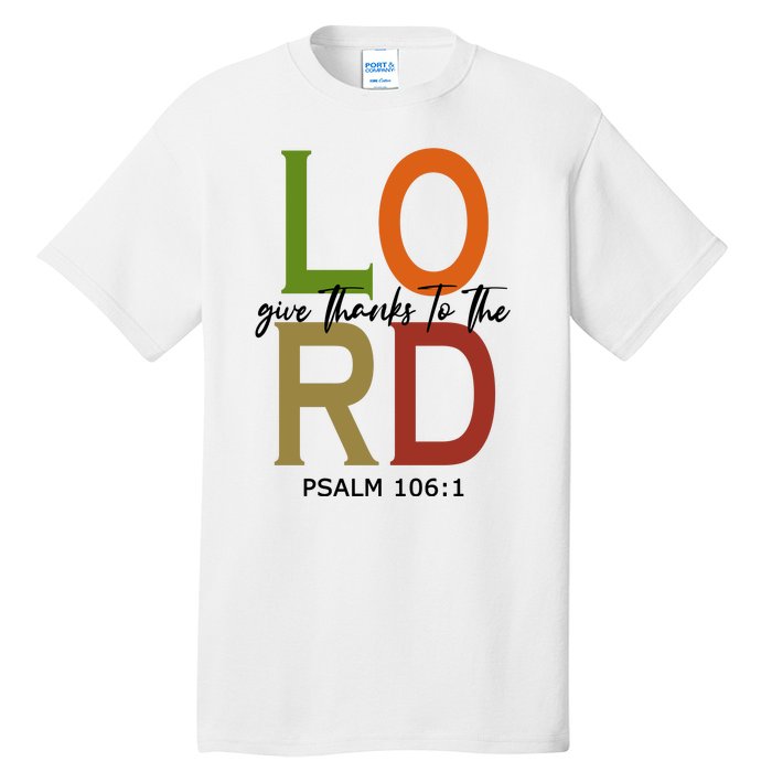 Give Thanks To The Lord Psalm 106:1 Tall T-Shirt