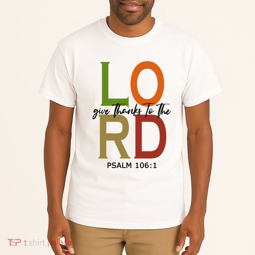Give Thanks To The Lord Psalm 106:1 Tall T-Shirt