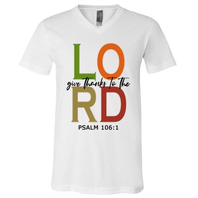 Give Thanks To The Lord Psalm 106:1 V-Neck T-Shirt