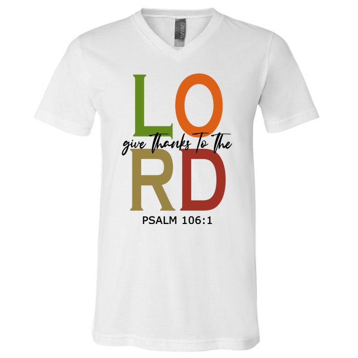 Give Thanks To The Lord Psalm 106:1 V-Neck T-Shirt