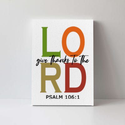 Give Thanks To The Lord Psalm 106:1 Canvas