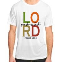 Give Thanks To The Lord Psalm 106:1 Adult ChromaSoft Performance T-Shirt