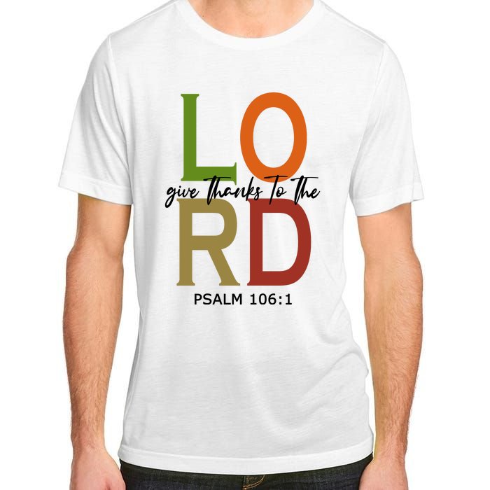 Give Thanks To The Lord Psalm 106:1 Adult ChromaSoft Performance T-Shirt