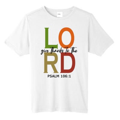 Give Thanks To The Lord Psalm 106:1 Tall Fusion ChromaSoft Performance T-Shirt